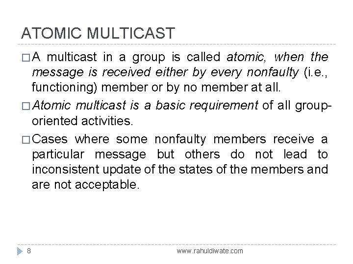 ATOMIC MULTICAST �A multicast in a group is called atomic, when the message is