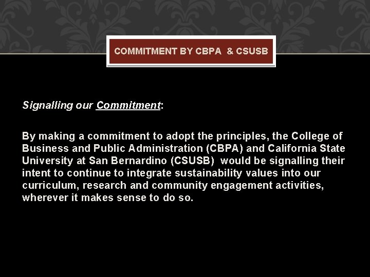 COMMITMENT BY CBPA & CSUSB Signalling our Commitment: By making a commitment to adopt