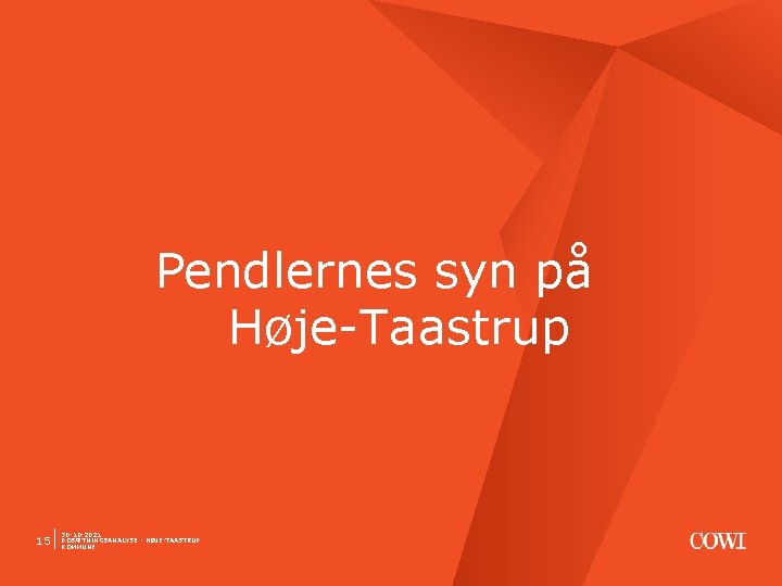 Pendlernes syn på Høje-Taastrup 15 30 -10 -2021 BOSÆTNINGSANALYSE - HØJE-TAASTRUP KOMMUNE 
