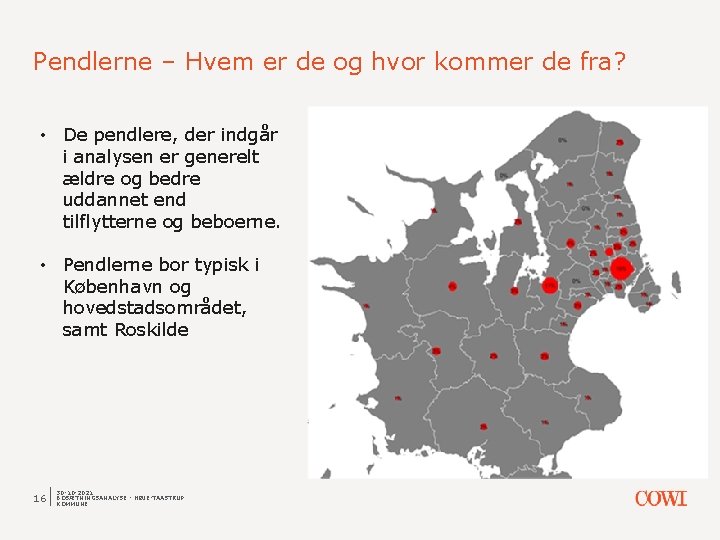 Pendlerne – Hvem er de og hvor kommer de fra? • De pendlere, der