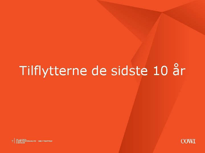 Tilflytterne de sidste 10 år 7 30 -10 -2021 BOSÆTNINGSANALYSE - HØJE-TAASTRUP KOMMUNE 