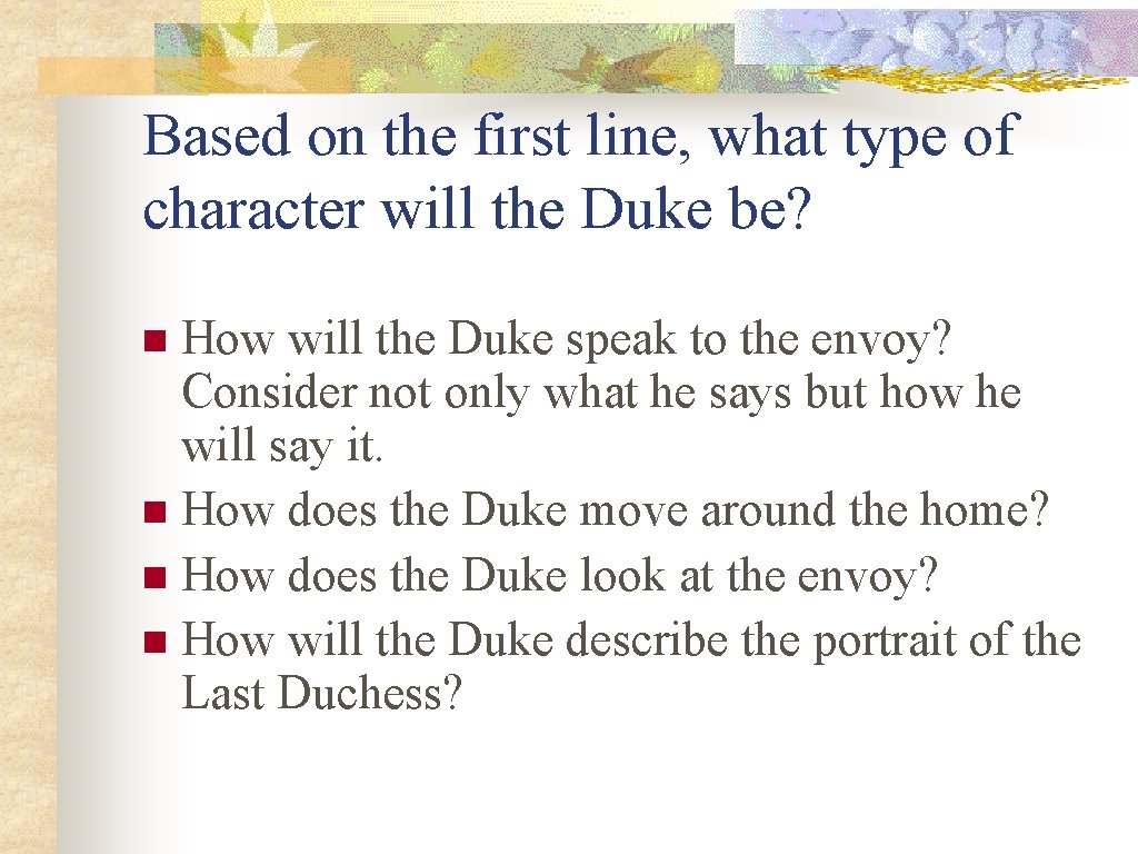 Based on the first line, what type of character will the Duke be? How