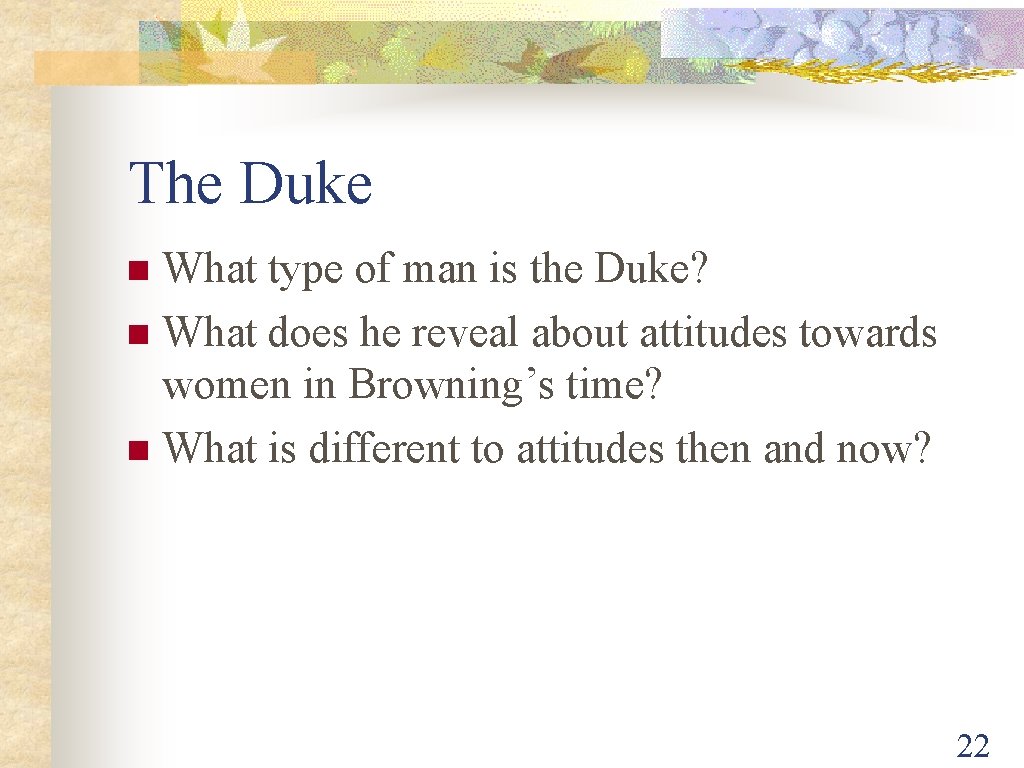 The Duke What type of man is the Duke? n What does he reveal