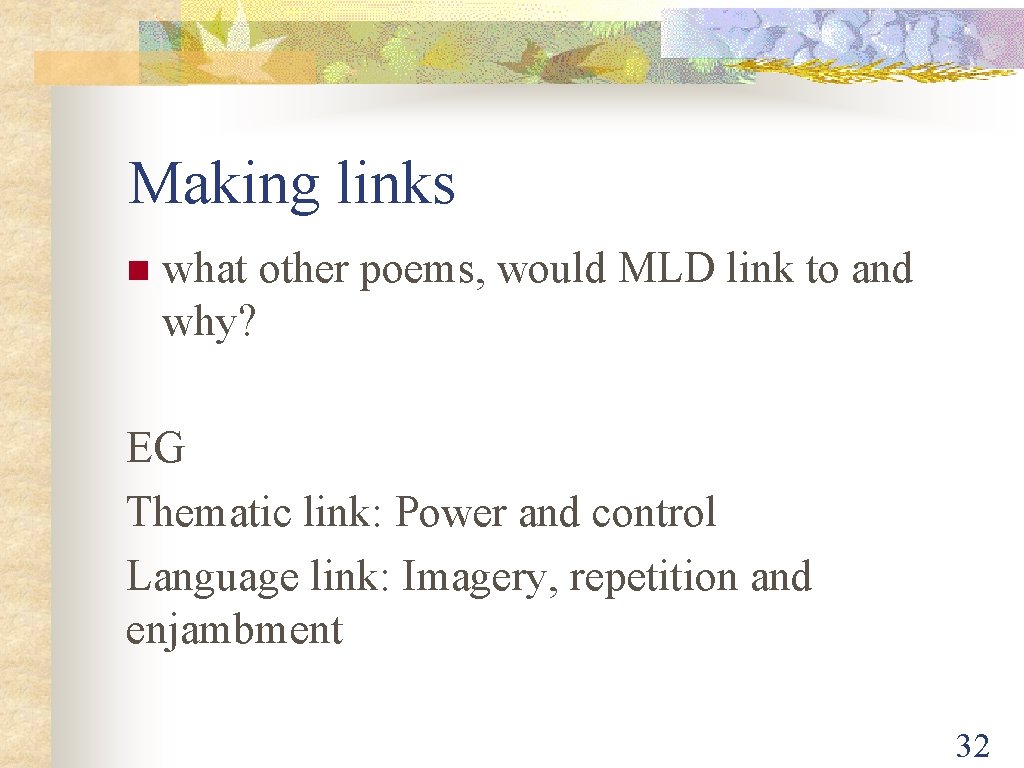 Making links n what other poems, would MLD link to and why? EG Thematic