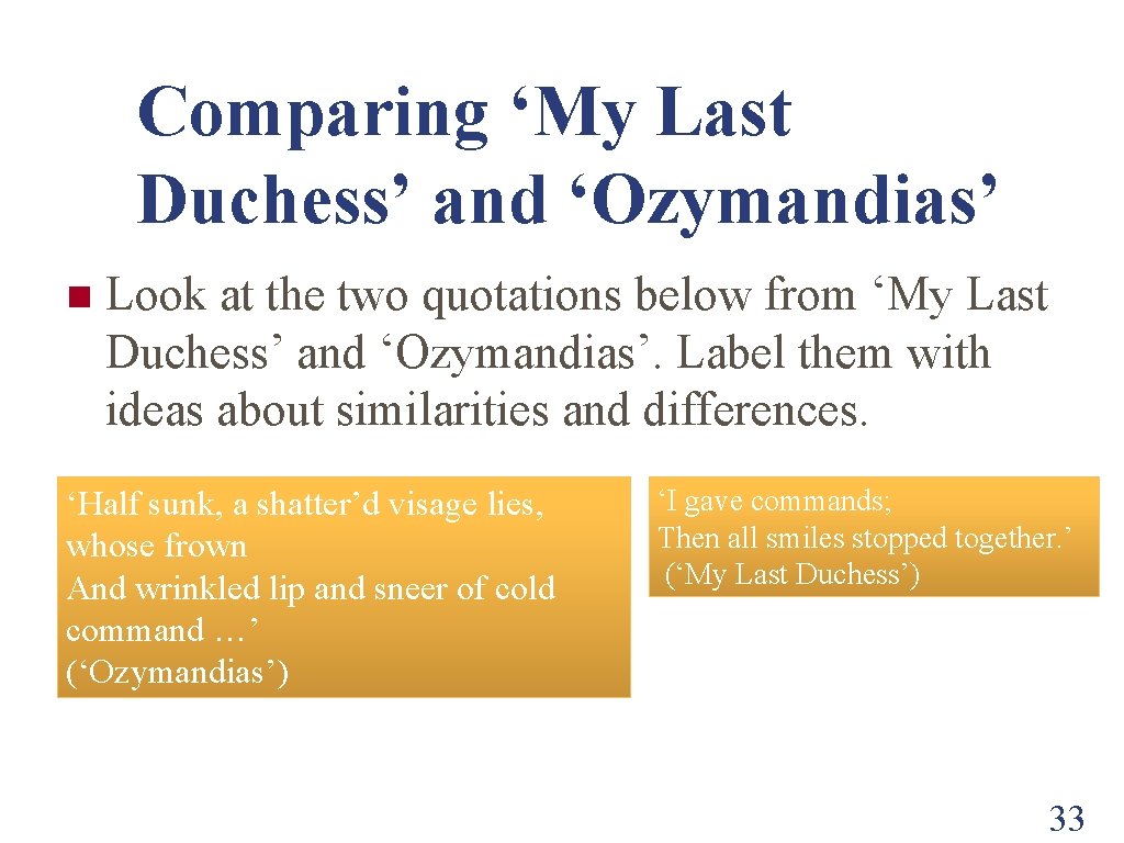 Comparing ‘My Last Duchess’ and ‘Ozymandias’ n Look at the two quotations below from