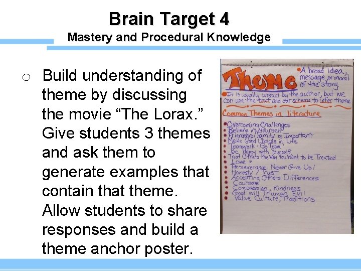 Brain Target 4 Mastery and Procedural Knowledge o Build understanding of theme by discussing