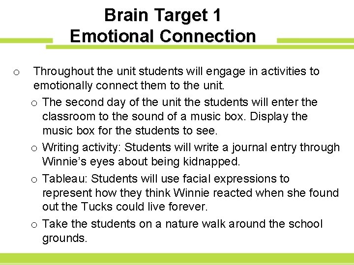 Brain Target 1 Emotional Connection o Throughout the unit students will engage in activities