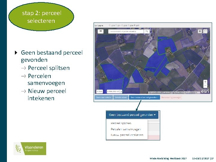 stap 2: perceel selecteren Geen bestaand perceel gevonden Perceel splitsen Percelen samenvoegen Nieuw perceel