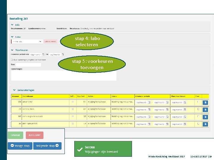 stap 4: labo selecteren stap 5: voorkeuren toevoegen Wintertoelichting Mestbank 2017 12+15/12/2017 │19 