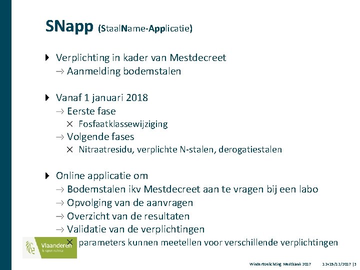 SNapp (Staal. Name-Applicatie) Verplichting in kader van Mestdecreet Aanmelding bodemstalen Vanaf 1 januari 2018