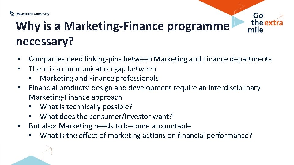 Why is a Marketing-Finance programme necessary? • • Companies need linking-pins between Marketing and