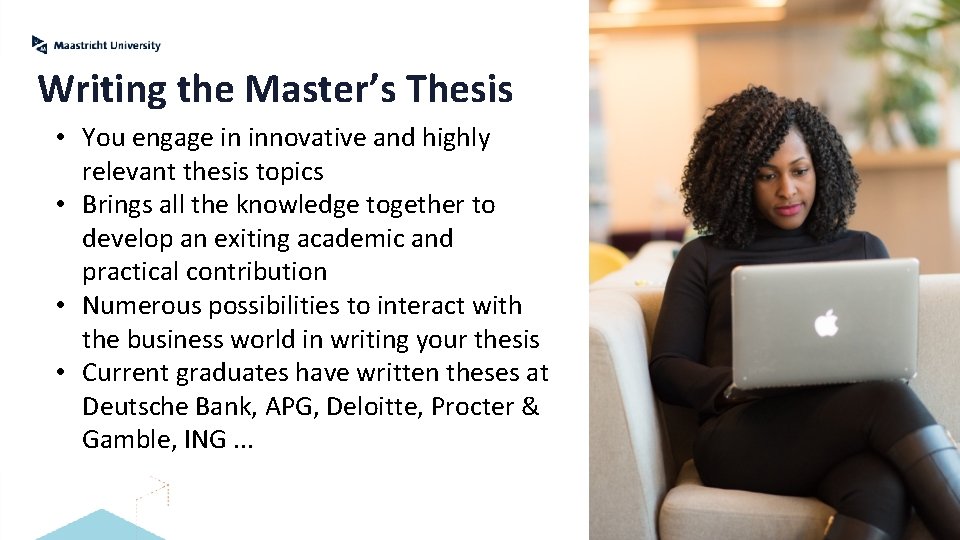 Writing the Master’s Thesis • You engage in innovative and highly relevant thesis topics