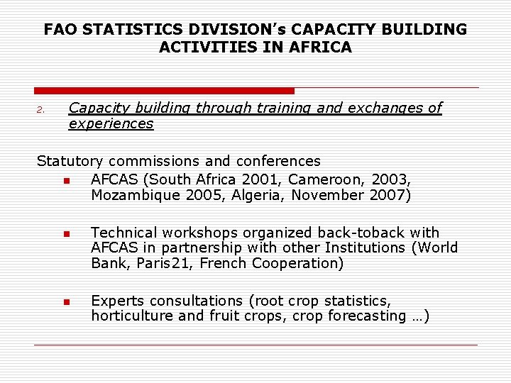 FAO STATISTICS DIVISION’s CAPACITY BUILDING ACTIVITIES IN AFRICA 2. Capacity building through training and
