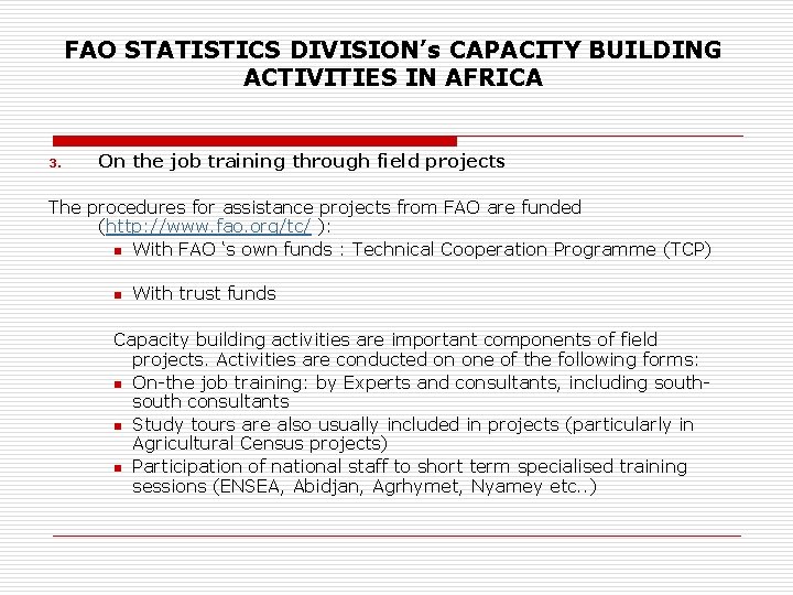 FAO STATISTICS DIVISION’s CAPACITY BUILDING ACTIVITIES IN AFRICA 3. On the job training through