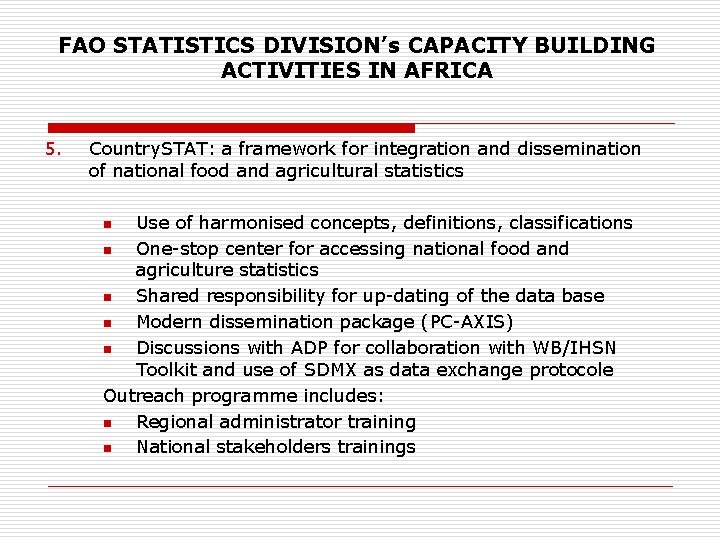 FAO STATISTICS DIVISION’s CAPACITY BUILDING ACTIVITIES IN AFRICA 5. Country. STAT: a framework for