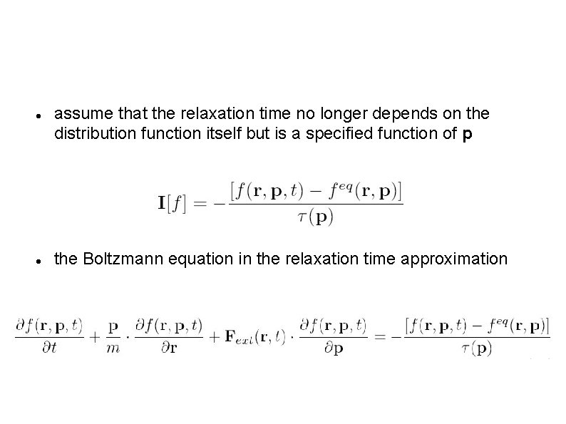  assume that the relaxation time no longer depends on the distribution function itself