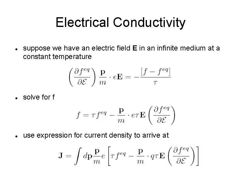 Electrical Conductivity suppose we have an electric field E in an infinite medium at
