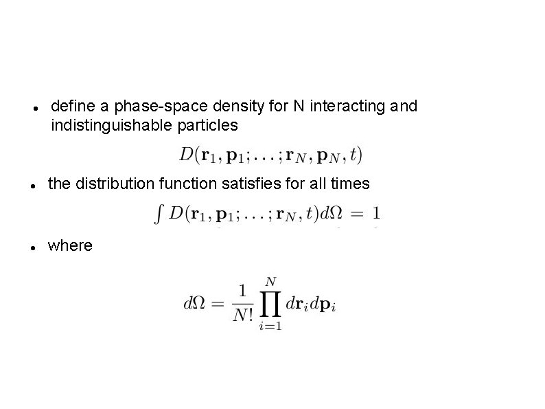  define a phase-space density for N interacting and indistinguishable particles the distribution function