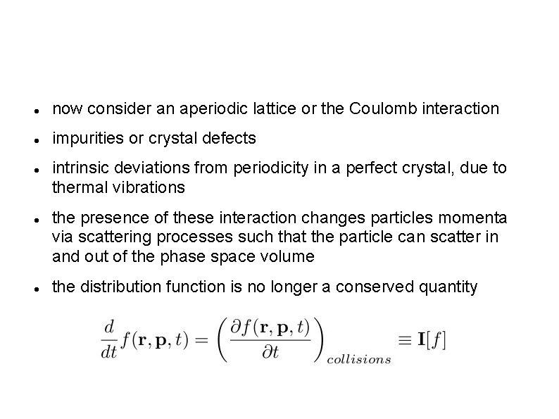  now consider an aperiodic lattice or the Coulomb interaction impurities or crystal defects