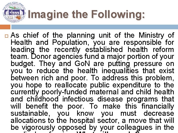 Imagine the Following: As chief of the planning unit of the Ministry of Health