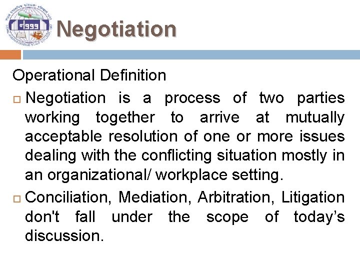 Negotiation Operational Definition Negotiation is a process of two parties working together to arrive