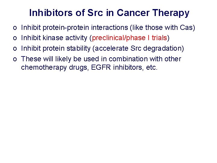Inhibitors of Src in Cancer Therapy o o Inhibit protein-protein interactions (like those with
