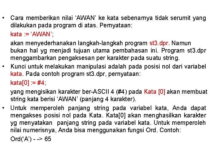  • Cara memberikan nilai ‘AWAN’ ke kata sebenarnya tidak serumit yang dilakukan pada