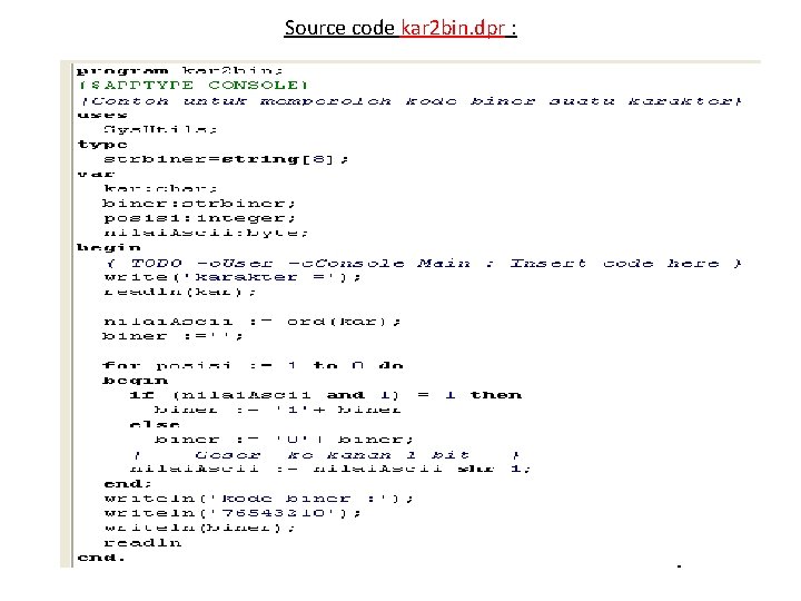 Source code kar 2 bin. dpr : 