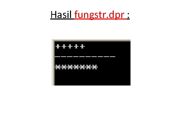 Hasil fungstr. dpr : 