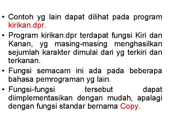  • Contoh yg lain dapat dilihat pada program kirikan. dpr. • Program kirikan.
