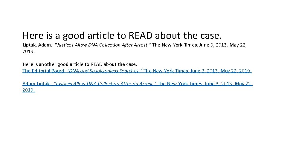 Here is a good article to READ about the case. Liptak, Adam. “Justices Allow