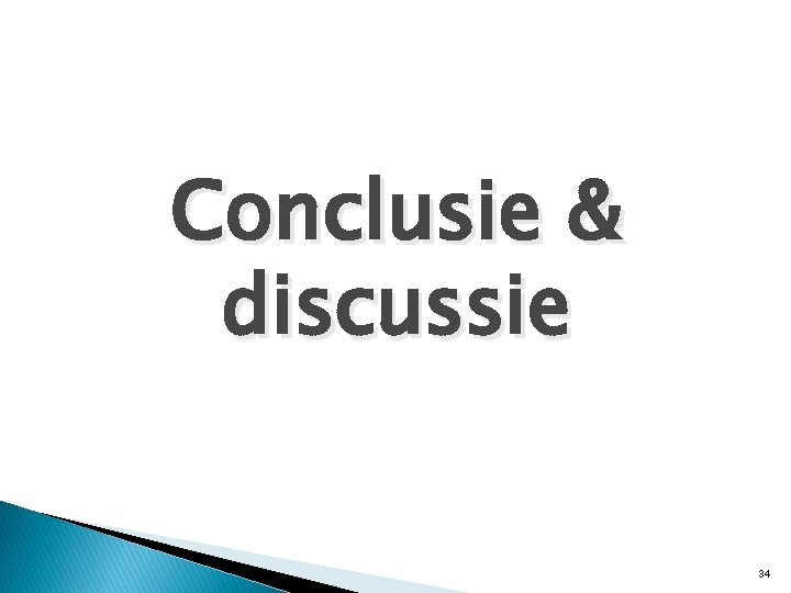 Conclusie & discussie 34 