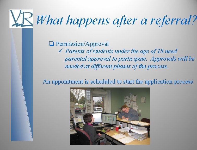What happens after a referral? q Permission/Approval ü Parents of students under the age