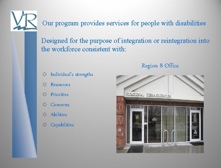 Our program provides services for people with disabilities Designed for the purpose of integration