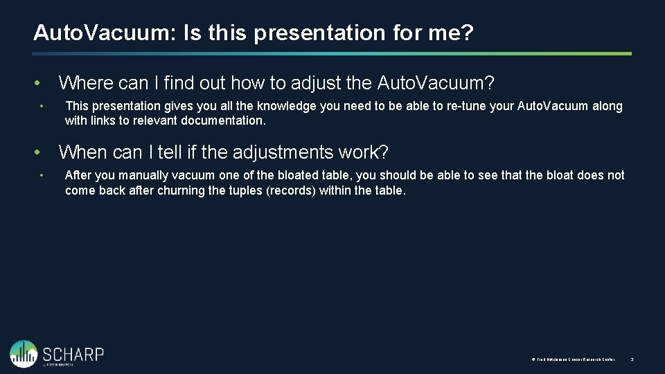 Auto. Vacuum: Is this presentation for me? • Where can I find out how