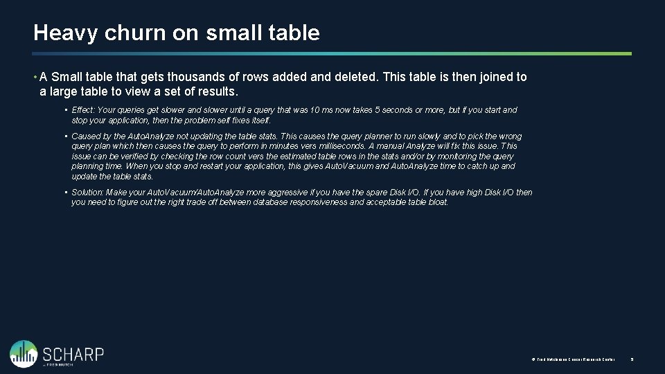 Heavy churn on small table • A Small table that gets thousands of rows