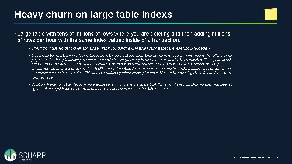 Heavy churn on large table indexs • Large table with tens of millions of