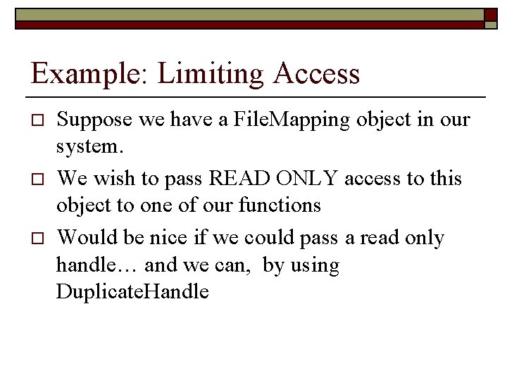 Example: Limiting Access o o o Suppose we have a File. Mapping object in