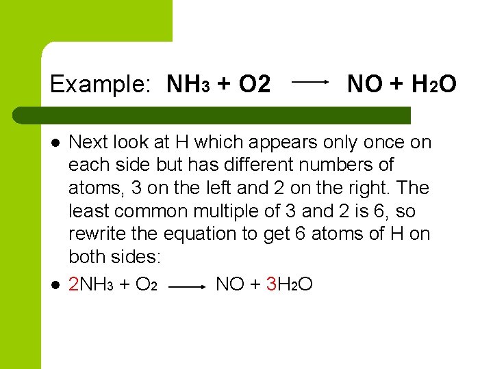 Example: NH 3 + O 2 l l NO + H 2 O Next