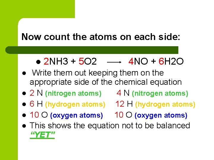 Now count the atoms on each side: l l l 2 NH 3 +