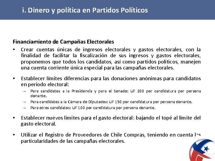 i. Dinero y política en Partidos Políticos Financiamiento de Campañas Electorales • Crear cuentas