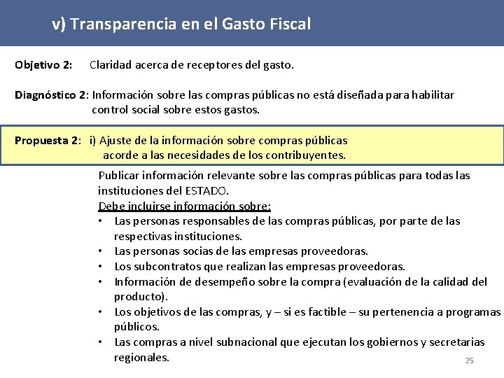 v) Transparencia en el Gasto Fiscal Objetivo 2: Claridad acerca de receptores del gasto.