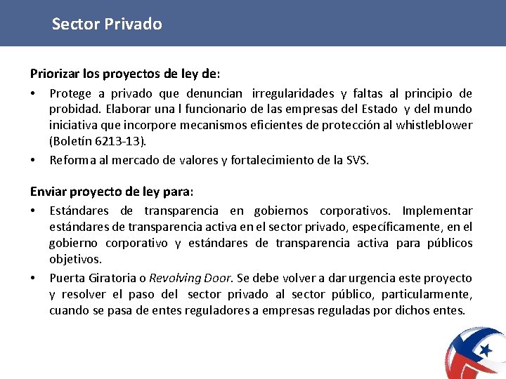 Sector Privado Priorizar los proyectos de ley de: • Protege a privado que denuncian