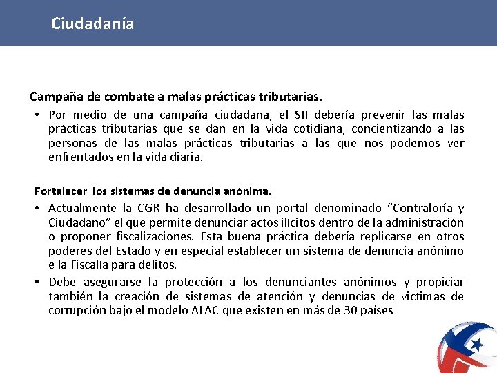 Ciudadanía Campaña de combate a malas prácticas tributarias. • Por medio de una campaña