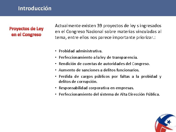 Introducción Proyectos de Ley en el Congreso Actualmente existen 39 proyectos de ley s