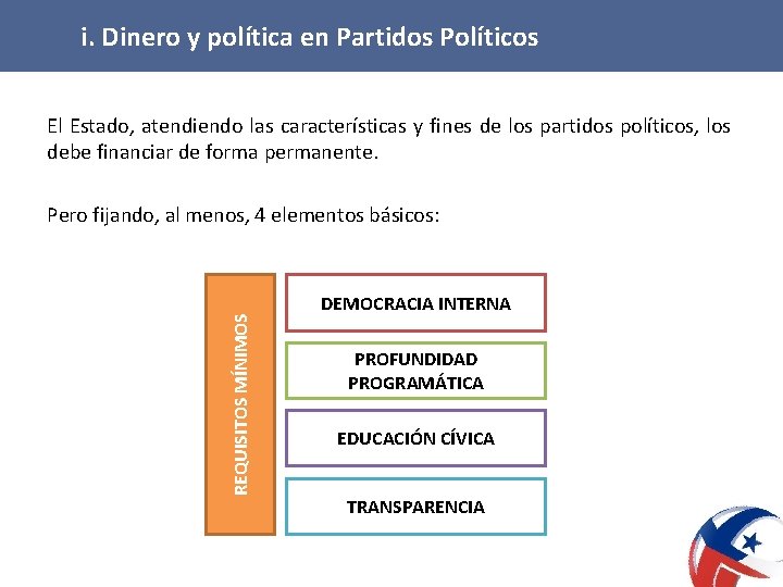 i. Dinero y política en Partidos Políticos El Estado, atendiendo las características y fines