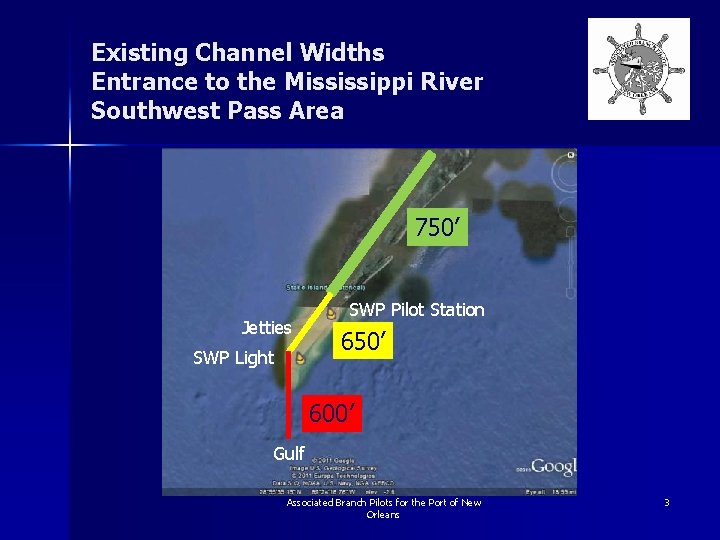 Existing Channel Widths Entrance to the Mississippi River Southwest Pass Area 750’ Jetties SWP