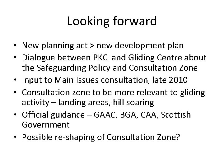 Looking forward • New planning act > new development plan • Dialogue between PKC
