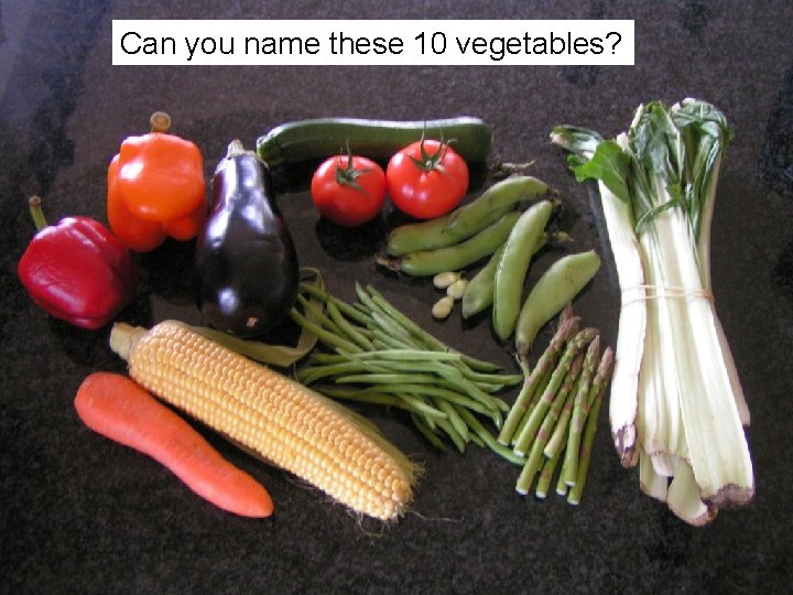 Can you name these 10 vegetables? 