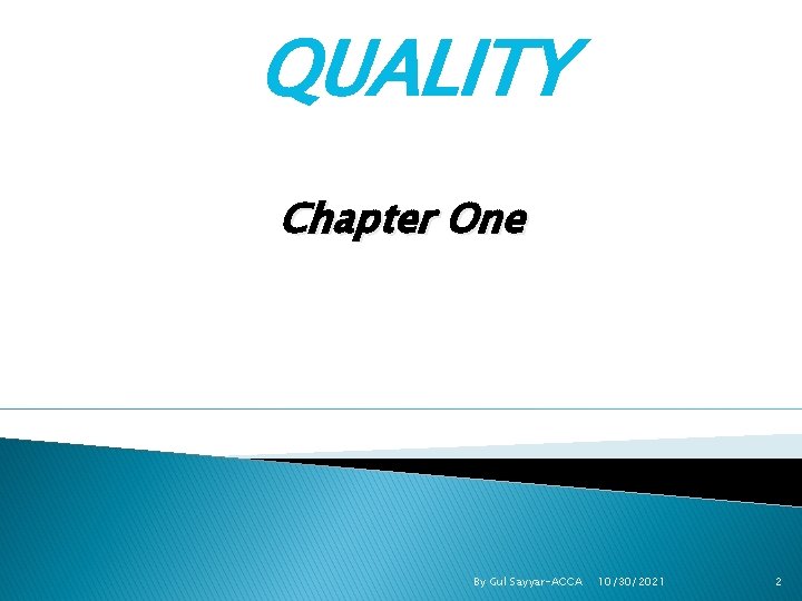 QUALITY Chapter One By Gul Sayyar-ACCA 10/30/2021 2 